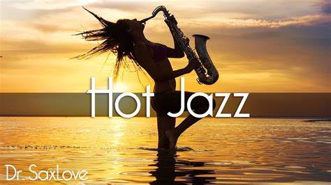 Hot Jazz Smooth Jazz Saxophone Instrumental Music For Relaxing And