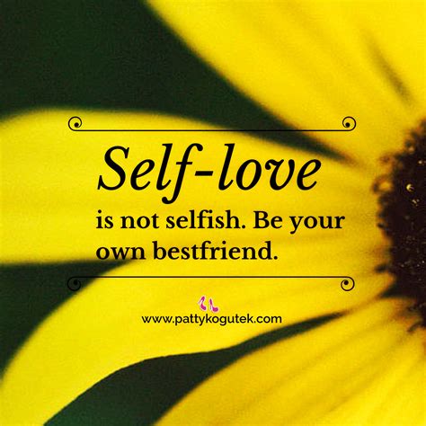 Self Love Is Not Selfish Be Your Own Best Friend Self Love