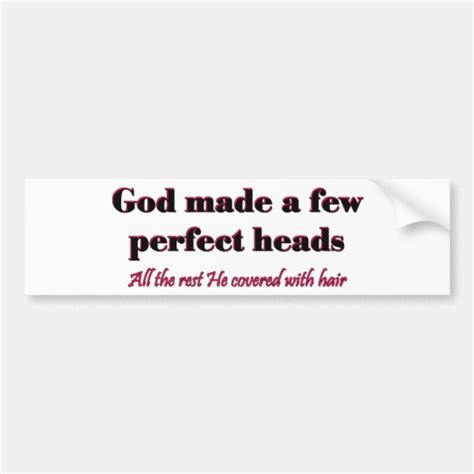 God Made A Few Perfect Heads Bumper Sticker Zazzle Com