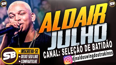 CD ALDAIR PLAYBOY JULHO 2019 Novinha Do Carai Love Quente Solidão