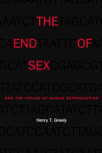 9780674984011 The End Of Sex And The Future Of Human Reproduction Zvab Greely Henry T