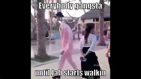 Everybody Gangsta Till Jah Starts Walking Youtube