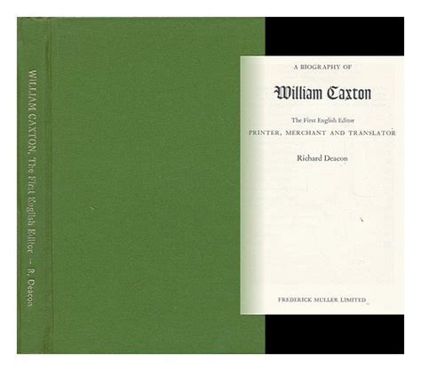William Caxton The First English Editor By Deacon Richardd Near