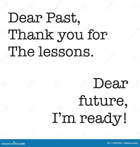 Inspirational Quote Dear Past Thank You For The Lessons Dear Future
