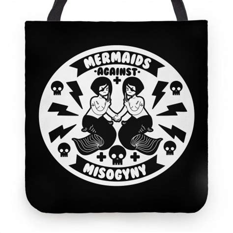 The artspace art for life interview with valeria napoleone. Mermaids Against Misogyny Totes | LookHUMAN (With images ...