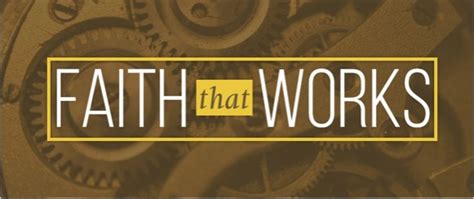 Faith That Works True Church Of God In Christ Inc