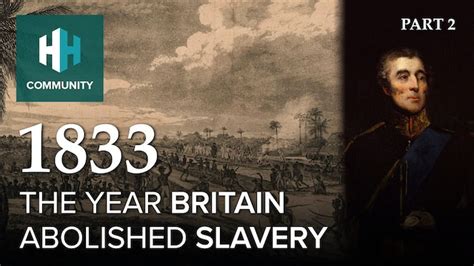 1833 The Year Britain Abolished Slavery History Hit