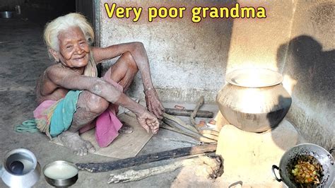 Very Poor Grandma S Daily Life Coocking 100 साल की है फिर भी सारा काम करती है Youtube