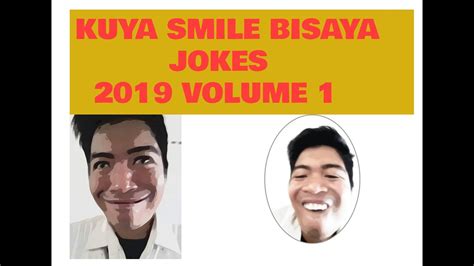 Kuya Smile Bisaya Jokes Volume 1 Youtube