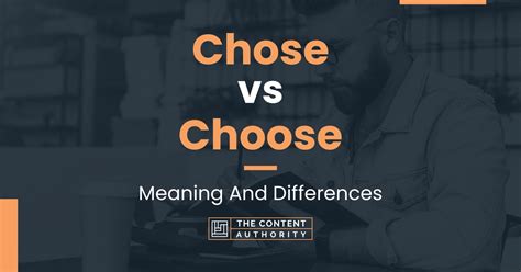 Chose Vs Choose Meaning And Differences
