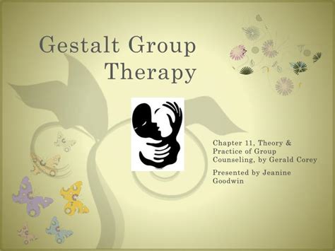 Ppt Gestalt Group Therapy Powerpoint Presentation Free Download Id