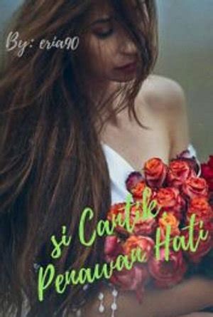 Buat kalian yang penasaran bisa. Download Novel Si Cantik Penawan Hati by Eria90 Pdf | Indonesia Ebook