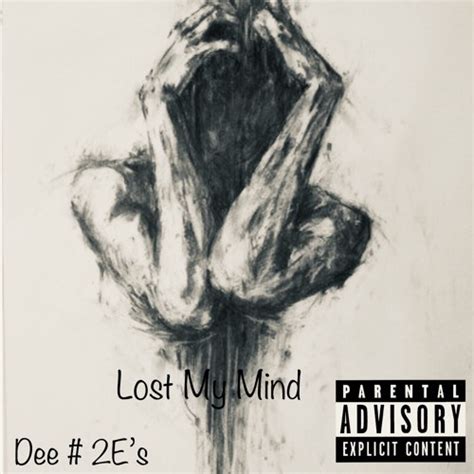 Stream Lost My Mind By Dee 2es Listen Online For Free On Soundcloud