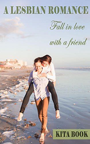 a lesbian romance fall in love with a friend by kita book goodreads