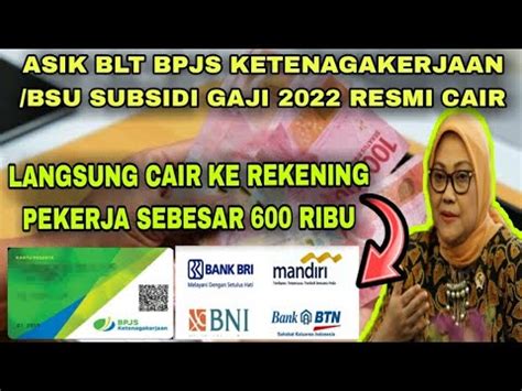 Asik BLT BPJS Ketenagakerjaan BSU Subsidi Gaji 2022 Resmi Cair IDN