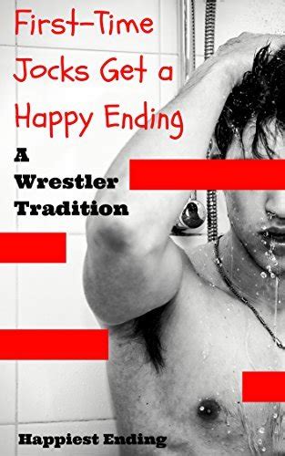 First Time Jocks Get A Happy Ending A Wrestler Tradition By Happiest Ending Goodreads