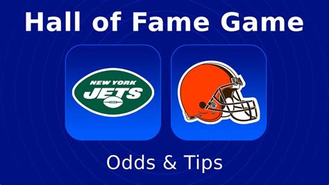 Hall Of Fame Game Odds Jets Vs Browns Betting Lines And Tips For