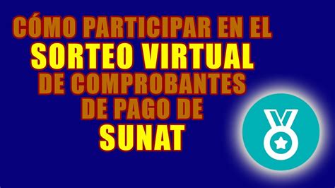 C Mo Participar En El Sorteo Virtual De Comprobantes De Pago De Sunat