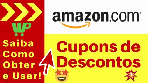 Cupom De Desconto Amazon Como Conseguir E Usar Youtube