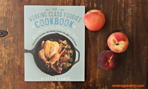 The Working Class Foodies Cookbook Real Food For Real People Real