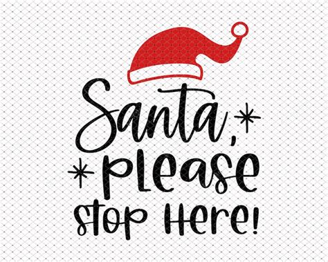 Santa Please Stop Here Svg File Christmas Sign Svg Cut File Etsy