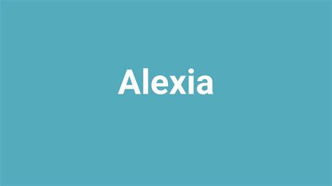 Alexia Meaning And Pronunciation Youtube