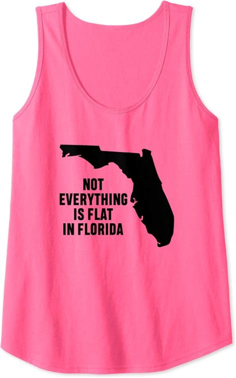 Not Everything Is Flat In Florida Tank Top Clothing
