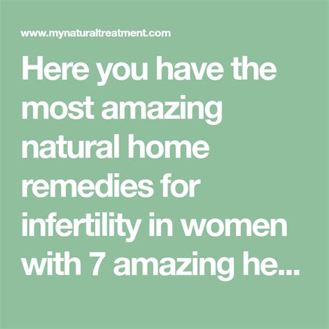 here you have the most amazing natural home remedies for infertility in women with 7 amazing