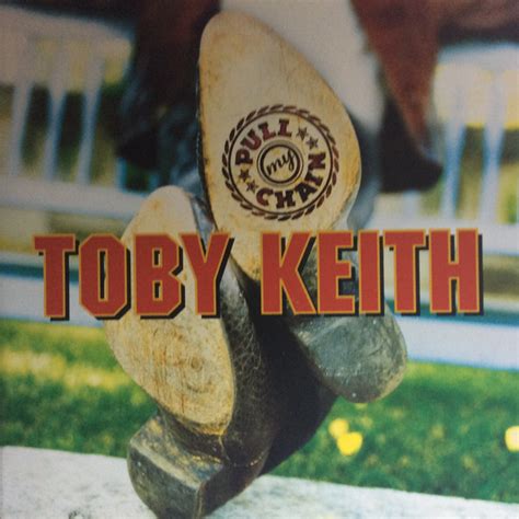 Toby Keith Pull My Chain 2001 Cd Discogs