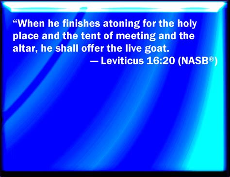 Leviticus 1620 And When He Has Made An End Of Reconciling The Holy