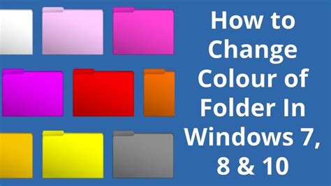 How To Change The Colour Of A Folder In Windows 7 8 And 10change Folder