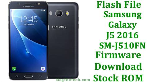 Flash File Samsung Galaxy J5 2016 Sm J510fn Firmware Download Stock