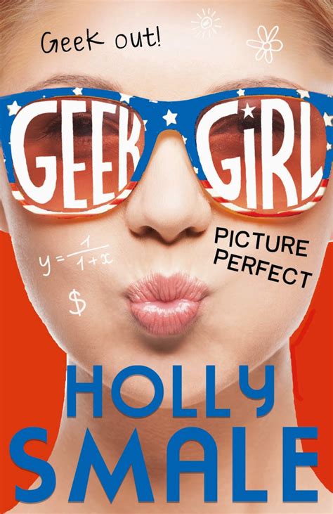 The Brick Castle Geek Girl 3 Picture Perfect By Holly Smale ~ Review