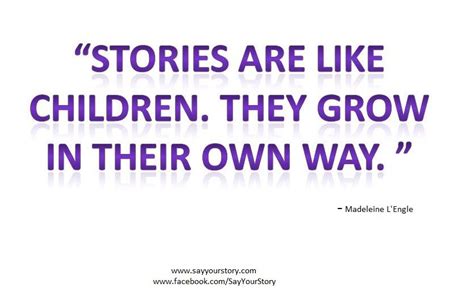 Stories Are Like Children Story Quotes Quotes Stories