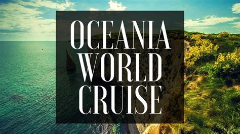 Oceania World Cruises Epic Around The World Voyages Cruise Travel