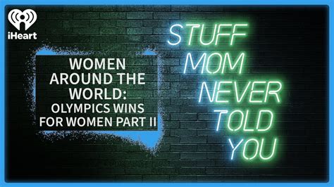 women around the world olympics wins for women part ii stuff mom never told you youtube