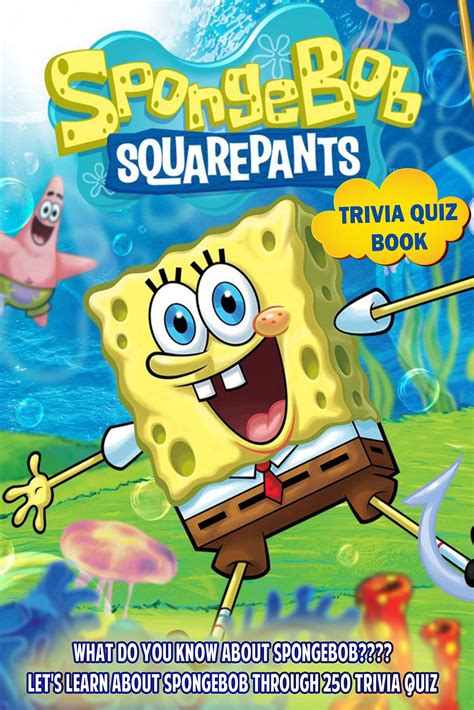 Spongebob Squarepants Trivia Quiz Book What Do You Know About
