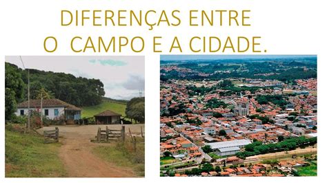 DIFERENÇAS ENTRE O CAMPO E A CIDADE YouTube