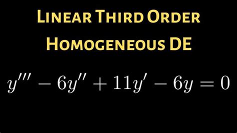 How To Solve The Linear Third Order Differential Equation Y 6y