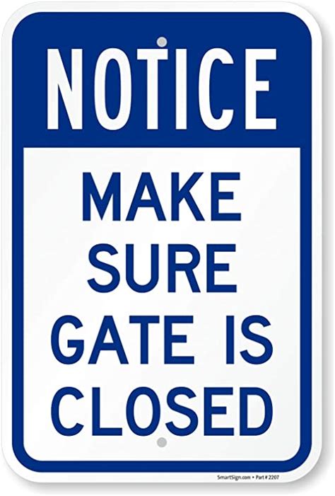 Notice Make Sure Gate Is Closed Sign 18 X 12 Garden