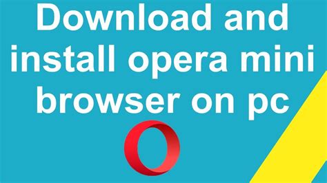 And congratulations using the driver according to the. How to download and install opera mini browser on pc ...
