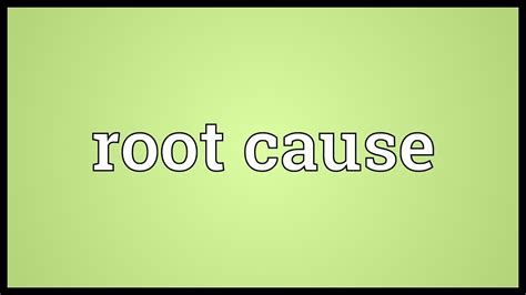 Root Cause Meaning Youtube