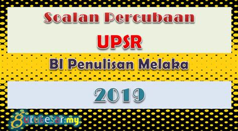 Percubaan upsr 2019 perak bahasa inggeris penulisan. Soalan Percubaan UPSR Bahasa Inggeris Penulisan Melaka ...
