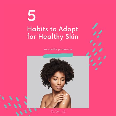 5 Habits You Should Adopt For Healthy Skin — Ms Tiffany Masson