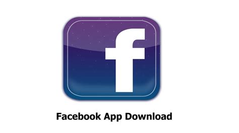 Facebook App Download - Facebook App Download for Free - Techshure