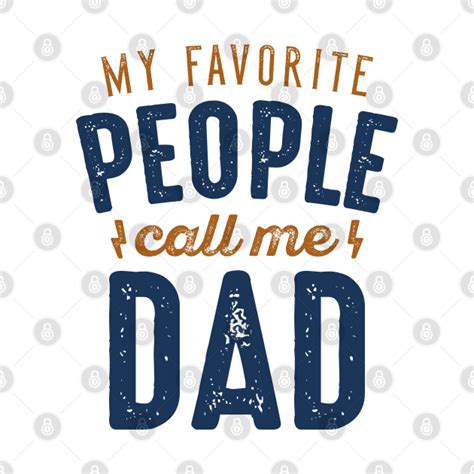 My Favorite People Call Me Dad Dad T Shirt Teepublic Au
