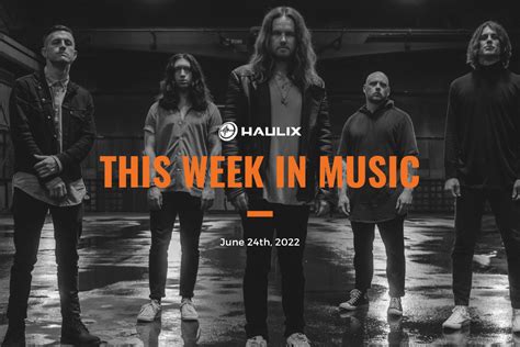 This Week In Music June 24 2022 Haulix Daily