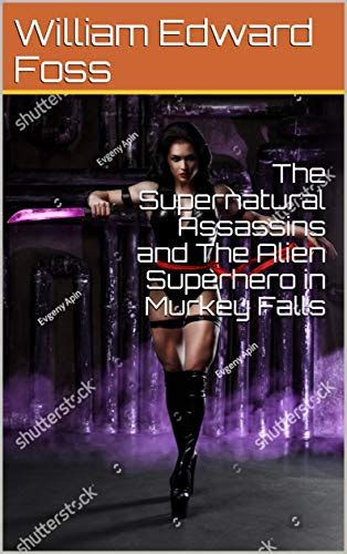 The Supernatural Assassins And The Alien Superhero In Murkey Falls The Lesbian Superhero Book