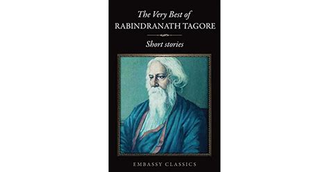The Very Best Short Stories Of Rabindranath Tagore By Rabindranath Tagore