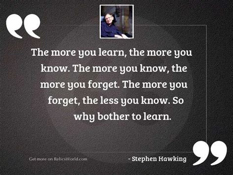 The More You Learn The Inspirational Quote By Stephen Hawking